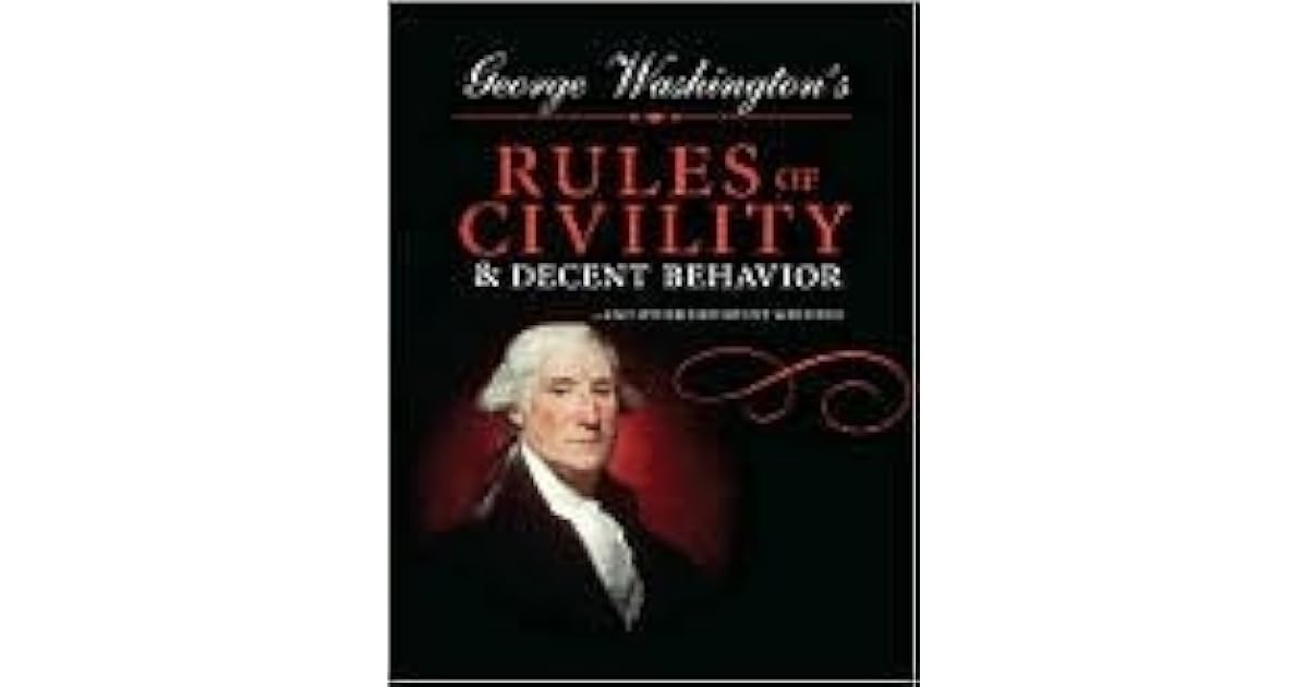 George Washington's Rules of Civility and Decent Behavior:and Other
