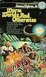 Warm Worlds and Otherwise by James Tiptree Jr.