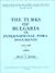 The Turks of Bulgaria in International Fora Documents, 1878-1985