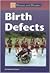 Diseases and Disorders - Birth Defects