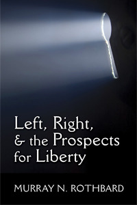 Left, Right & the Prospects for Liberty (Paperback)