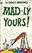 Mad-Ly Yours