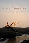 Bird Any Damn Kind by Lucas Farrell