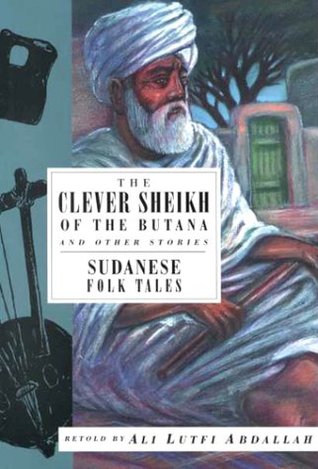 The Clever Sheikh of the Butanand Other Stories: Sudanese Folk Tales (International Folk Tales Series)