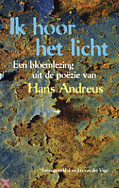 Ik hoor het licht: Een bloemlezing uit zijn gedichten