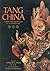 Tang China: Vision and splendour of a golden age (Echoes of the ancient world)