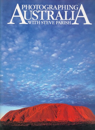 Photographing Australia With Steve Parish