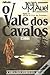 O Vale dos Cavalos by Jean M. Auel