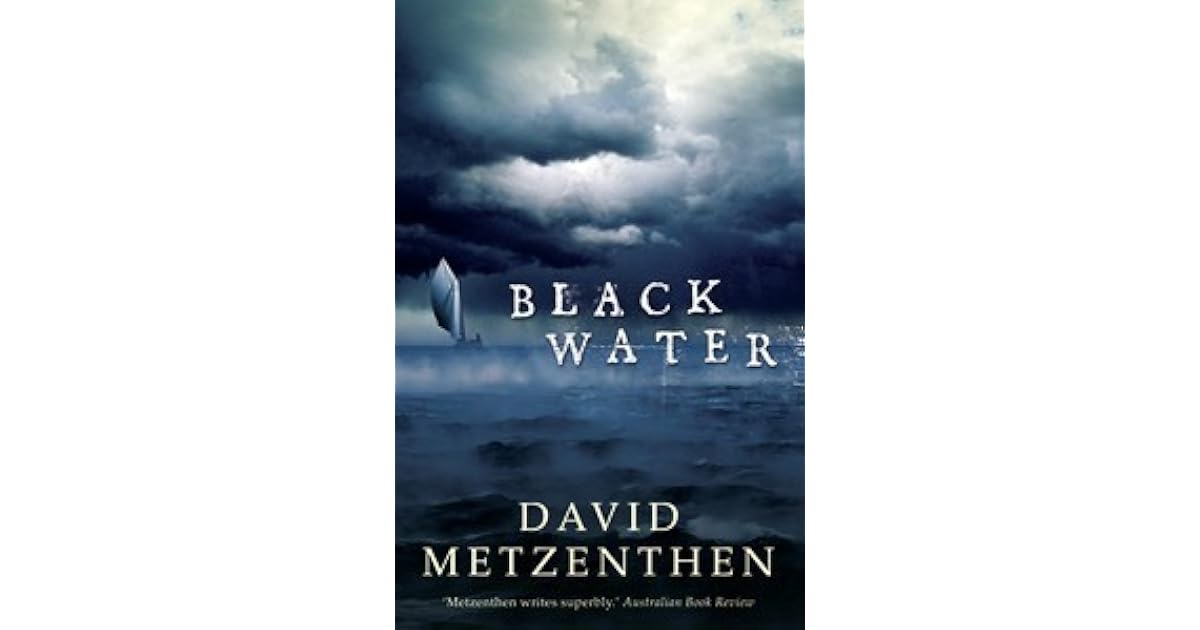 Black Water by David Metzenthen