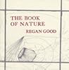 The Book of Nature by Regan Good