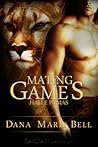 Mating Games by Dana Marie Bell