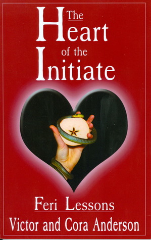 The Heart of the Initiate: Feri Lessons (Paperback)