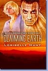 Claiming Earth by Loribelle Hunt