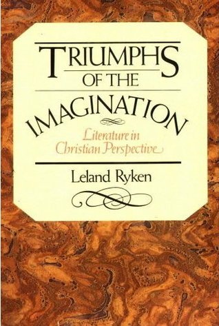 Triumphs of the Imagination: Literature in Christian Perspective