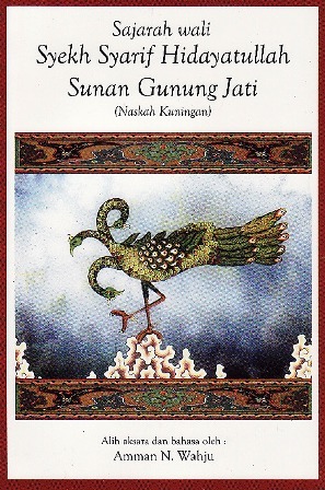 Sajarah Wali Syekh Syarif Hidayatullah Sunan Gunung Jati: Naskah Kuningan
