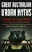 Great Australian Urban Myths: "Granny on the Roofrack" and Other Tales of Modern Horror