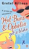 Hot Buns & Ophelia Get a Bloke (Hot Buns & Ophelia, #1) Hot Buns & Ophelia Get a Bloke (Hot Buns & Ophelia, #1)