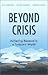 Beyond Crisis: Achieving Renewal in a Turbulent World