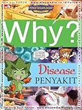 Why? Disease - Penyakit
