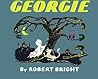 Georgie by Robert Bright Georgie by Robert Bright