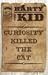 Barty the Kid, "Curiosity K...