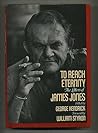 To Reach Eternity: The Letters of James Jones