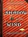 The Shadow of the Wind (Cemetery of Forgotten Books, #1)