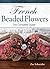 French Beaded Flowers - The Complete Guide