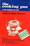 The Cooking Pan and Other Plays by Margaret  Macpherson
