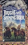 Bright and Shining Tiger (Forest King, #3) Bright and Shining Tiger (Forest King, #3)