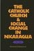 The Catholic Church and Social Change in Nicaragua