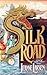 Silk Road: A Novel of Eighth-Century China