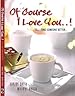 Image for Of Course I Love You...! Till I Find Someone Better...