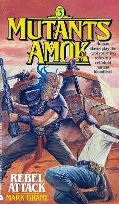 Rebel Attack (Mutants Amok, #3)