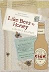 Like Bees to Honey by Caroline Smailes