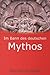 Im Bann des Deutschen Mythos