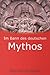 Im Bann des Deutschen Mythos
