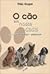 O cão em nossa casa: como criar, tratar e adestrar
