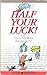 Half Your Luck