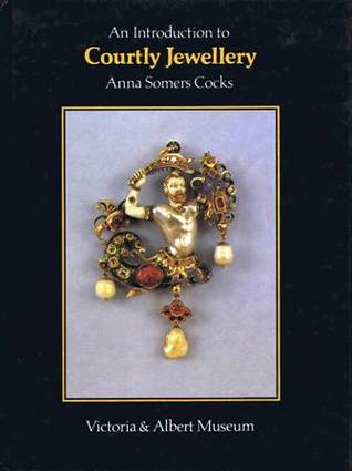 An Introduction to Courtly Jewelry (Jewellery)