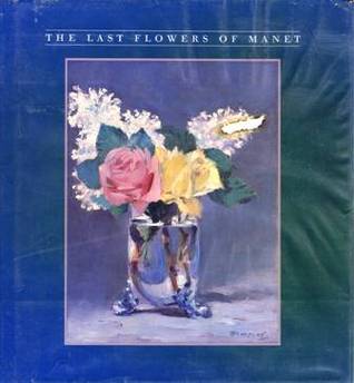 The Last Flowers of Manet (Hardcover)