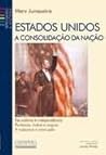 Estados Unidos: A Consolidaçao da Nação Estados Unidos: A Consolidaçao da Nação
