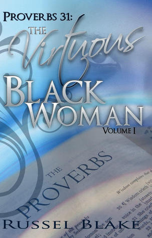 "Proverbs 31:The Virtuous Black Woman Volume 1."