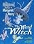 The Word Witch: The Magical Verse of Margaret Mahy