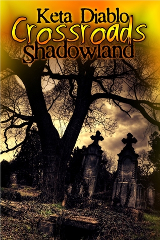 Crossroads Shadowland (Crossroads, #4)