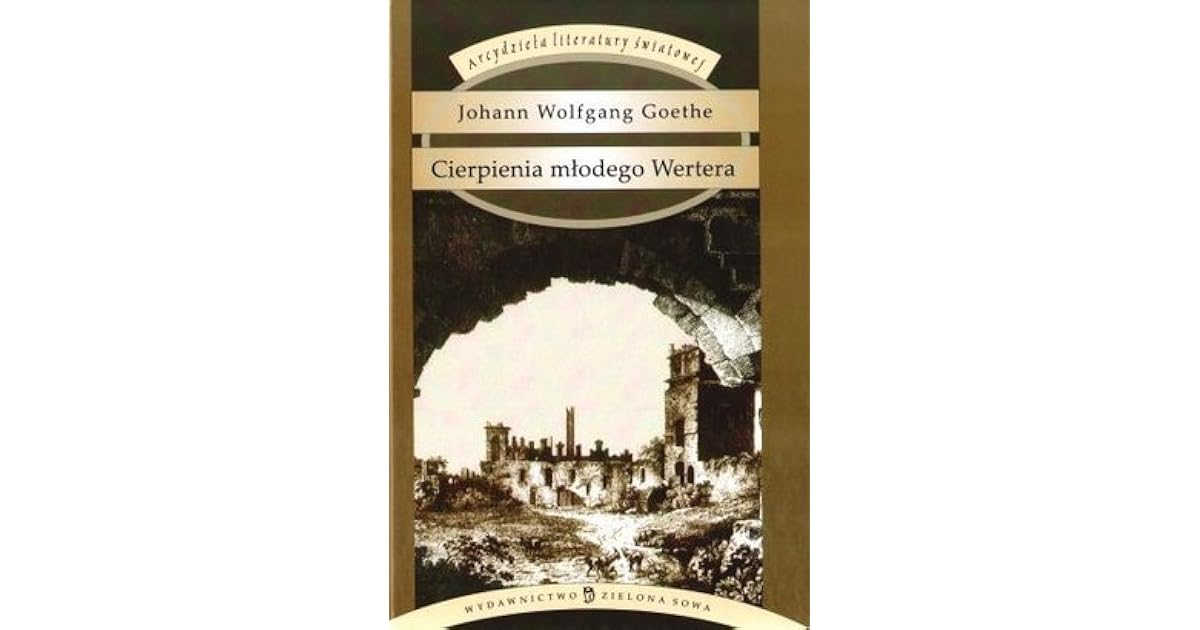 Cierpienia Młodego Wertera Motyw Miłości Cierpienia młodego Wertera by Johann Wolfgang von Goethe