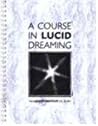 A Course in Lucid Dreaming [with 2 Audio CDs] by Lynne Levitan