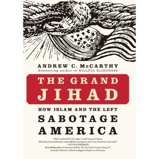 The Grand Jihad: How Islam and the Left Sabotage America
