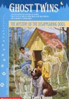 The Mystery of the Disappearing Dogs (Ghost Twins, #5)