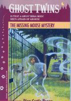 The Missing Moose Mystery (Ghost Twins, #4)